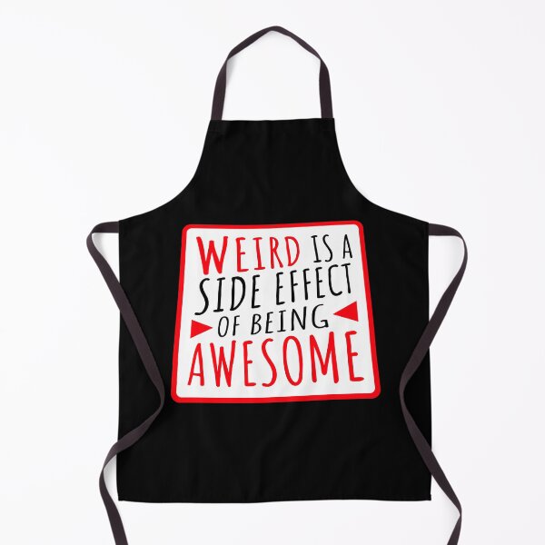 Item preview, Weird is a side effect of being awesome Saying Quote designed and sold by shirt-o-mat.