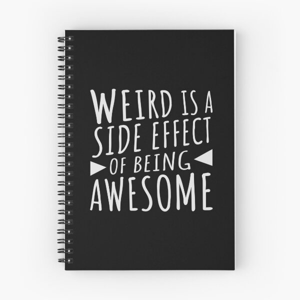 Item preview, Weird is a side effect of being awesome Saying Quote designed and sold by shirt-o-mat.