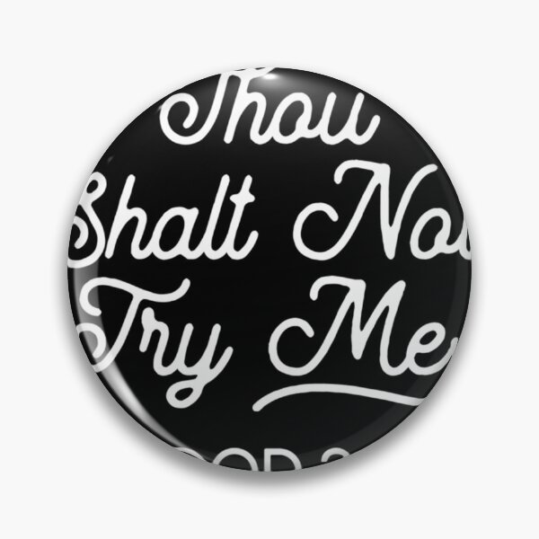 Item preview, Thou Shalt Not Try Me Mood 247  	 designed and sold by ctatdrchety68.
