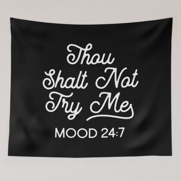 Item preview, Thou Shalt Not Try Me Mood 247  	 designed and sold by ctatdrchety68.