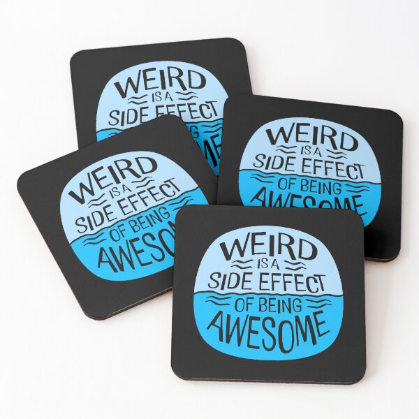Item preview, Weird is a side effect of being awesome Saying Quote designed and sold by shirt-o-mat.