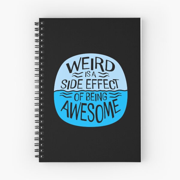Item preview, Weird is a side effect of being awesome Saying Quote designed and sold by shirt-o-mat.