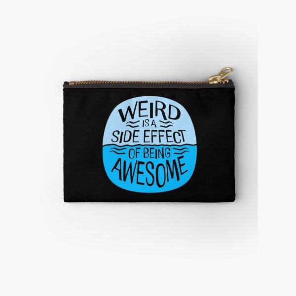Item preview, Weird is a side effect of being awesome Saying Quote designed and sold by shirt-o-mat.