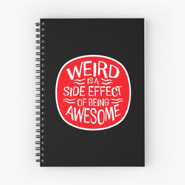Item preview, Weird is a side effect of being awesome Saying Quote designed and sold by shirt-o-mat.