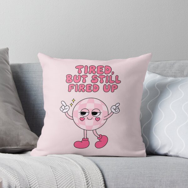 Item preview, Tired, But Still Fire Up designed and sold by BurunaMD.