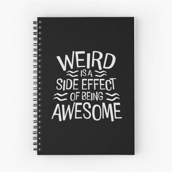 Item preview, Weird is a side effect of being awesome Saying Quote designed and sold by shirt-o-mat.