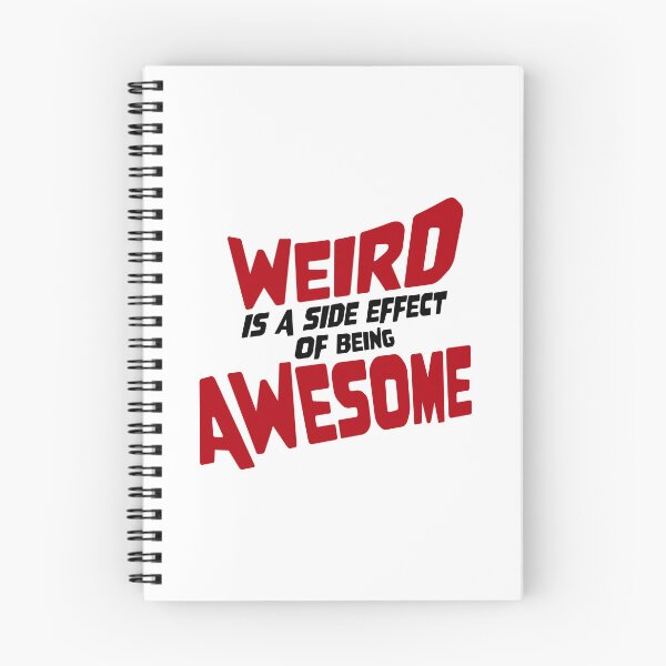Item preview, Weird is a side effect of being awesome Saying Quote designed and sold by shirt-o-mat.