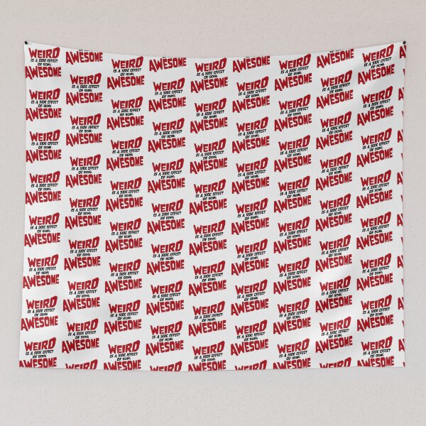Item preview, Weird is a side effect of being awesome Saying Quote designed and sold by shirt-o-mat.