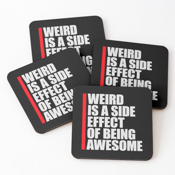 Item preview, Weird is a side effect of being awesome Saying Quote designed and sold by shirt-o-mat.