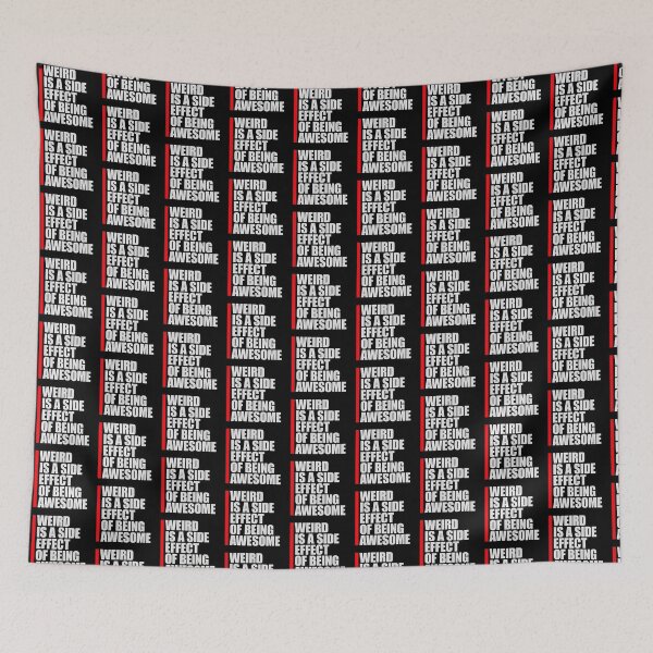 Item preview, Weird is a side effect of being awesome Saying Quote designed and sold by shirt-o-mat.