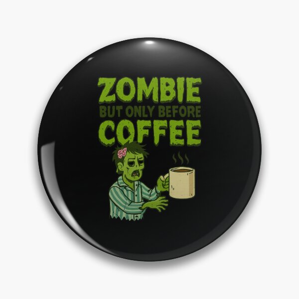 Item preview, Zombie But Only Before Coffee – Funny Morning Undead Design designed and sold by THISisIT-eshop.