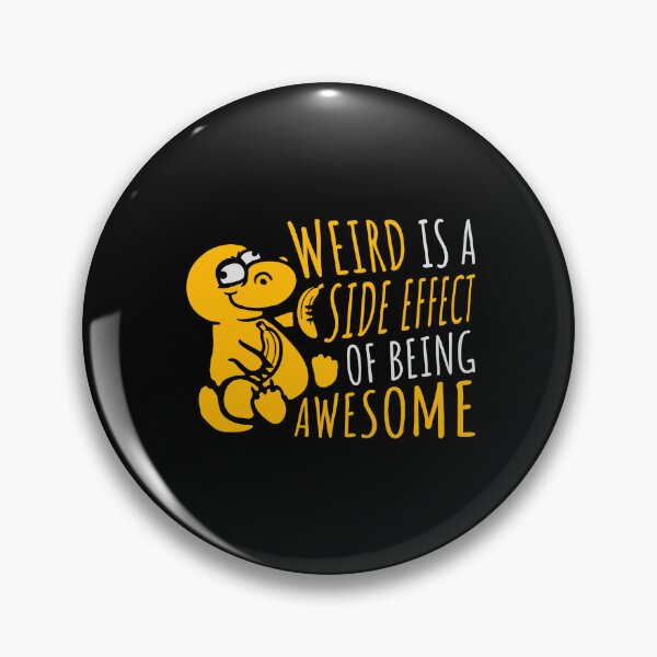Item preview, Banana Dinosaur Weird is a side effect of being awesome designed and sold by shirt-o-mat.