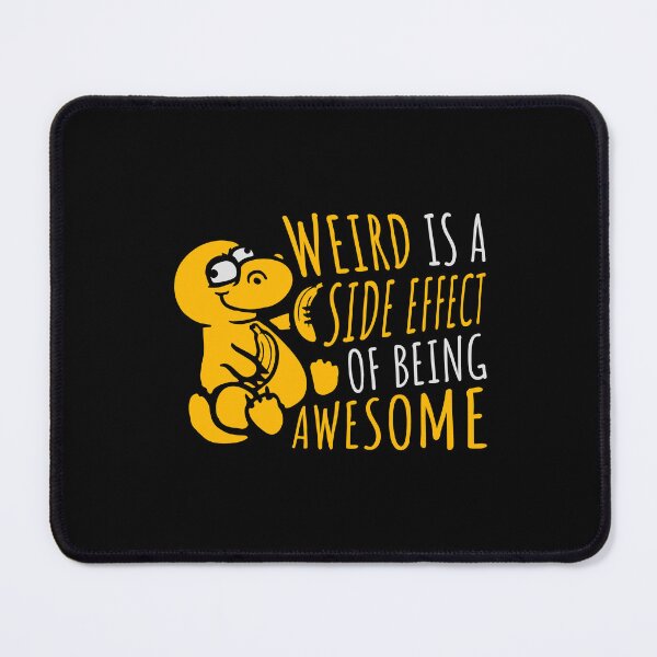 Item preview, Banana Dinosaur Weird is a side effect of being awesome designed and sold by shirt-o-mat.
