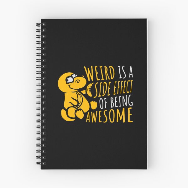 Item preview, Banana Dinosaur Weird is a side effect of being awesome designed and sold by shirt-o-mat.