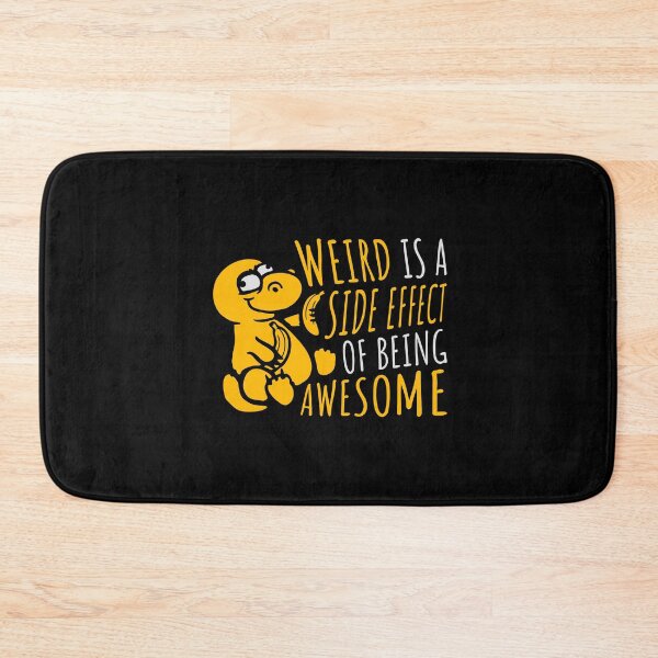 Item preview, Banana Dinosaur Weird is a side effect of being awesome designed and sold by shirt-o-mat.