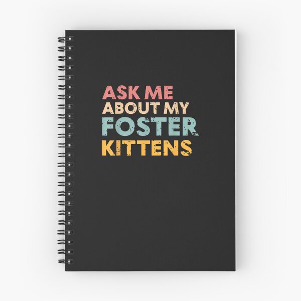 Item preview, Ask Me About My Foster Kittens Cat Foster Lover designed and sold by tregrexffoslerh.