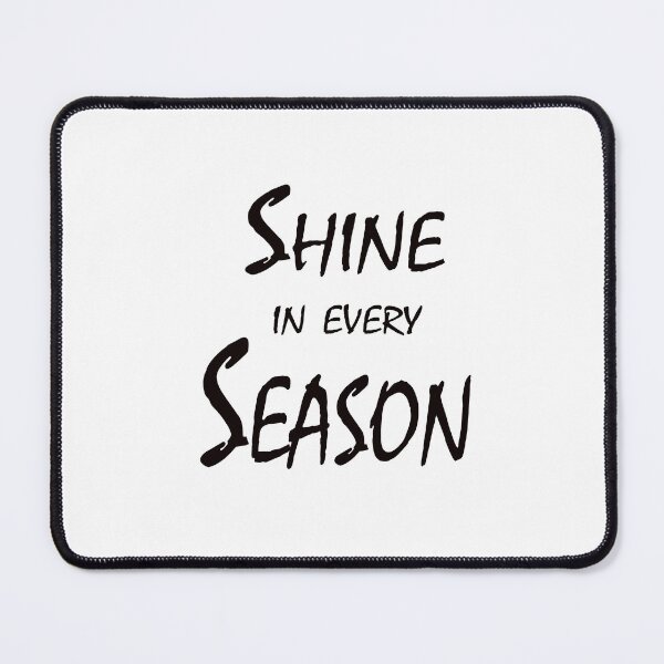 Item preview, Shine In Every Season – Positivity Quote Design designed and sold by ArtNestVerse.