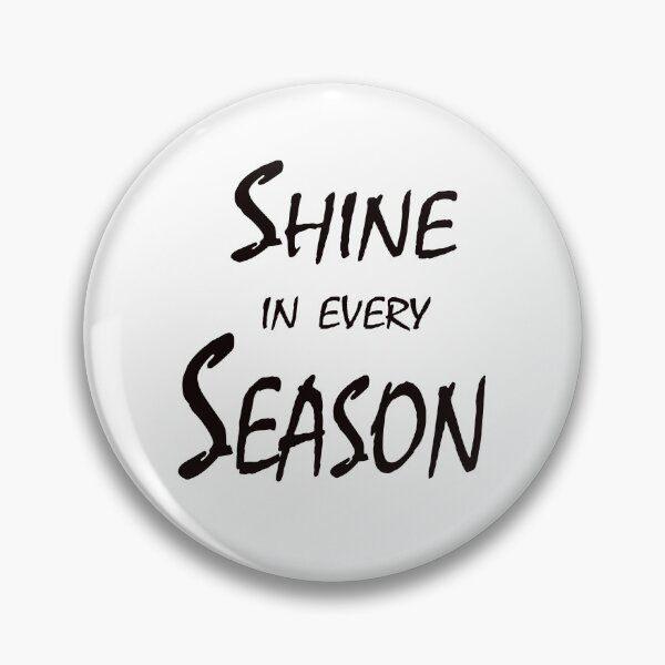 Item preview, Shine In Every Season – Positivity Quote Design designed and sold by ArtNestVerse.