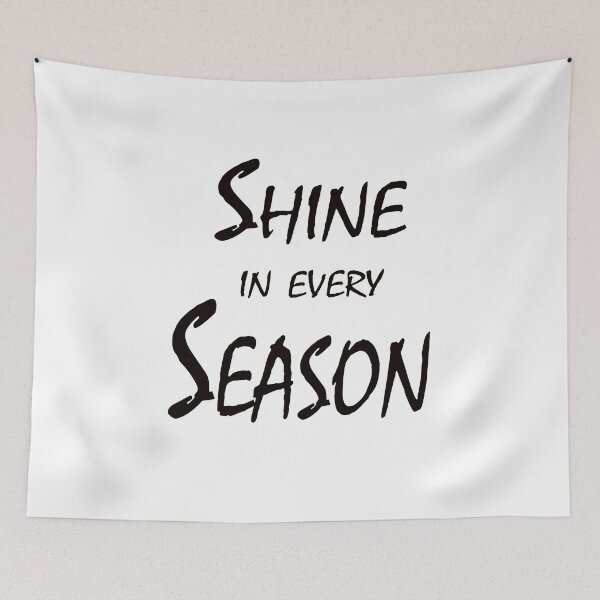 Item preview, Shine In Every Season – Positivity Quote Design designed and sold by ArtNestVerse.