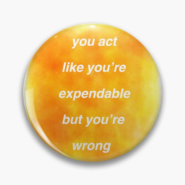 Item preview, You Act Like You’re Expendable designed and sold by carrie-does-art.