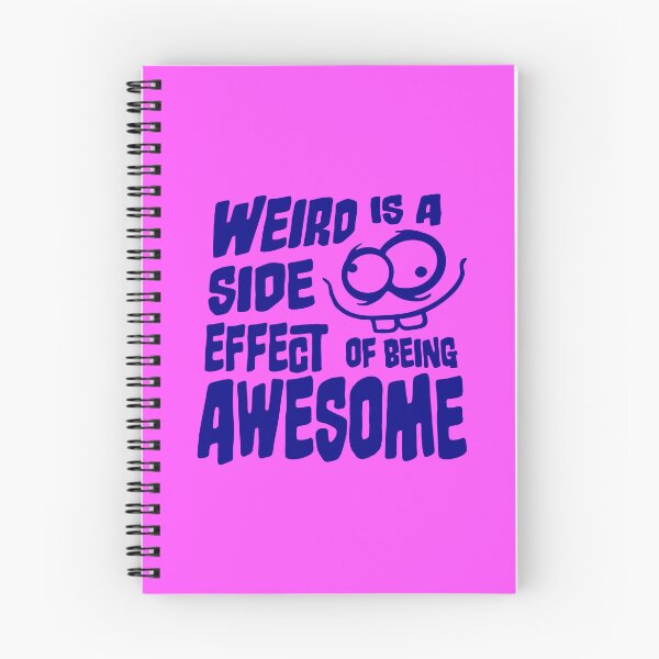 Item preview, Weird is a side effect of being awesome Face Quote designed and sold by shirt-o-mat.