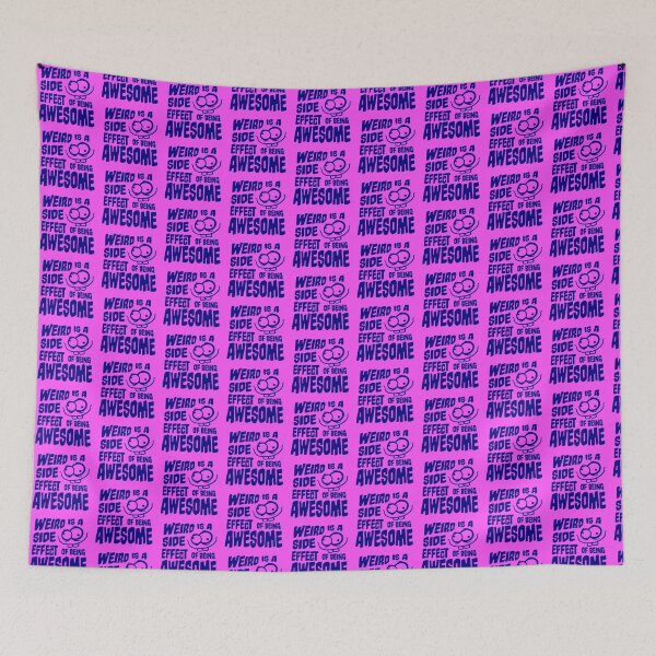 Item preview, Weird is a side effect of being awesome Face Quote designed and sold by shirt-o-mat.