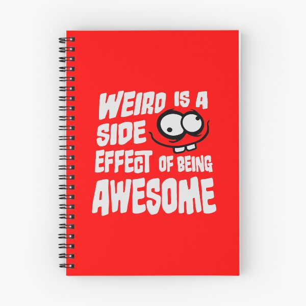 Item preview, Weird is a side effect of being awesome Face Quote designed and sold by shirt-o-mat.