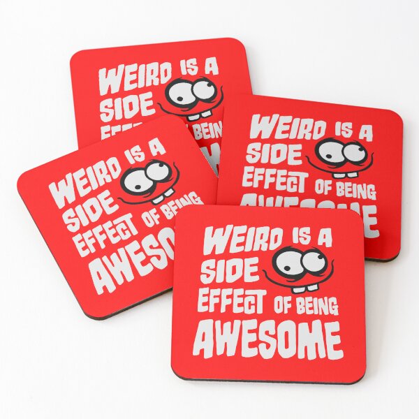 Item preview, Weird is a side effect of being awesome Face Quote designed and sold by shirt-o-mat.
