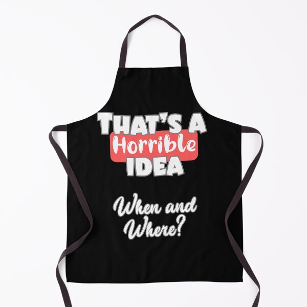 Item preview, That's a Horrible Idea – Funny Sarcastic Quote Design designed and sold by THISisIT-eshop.