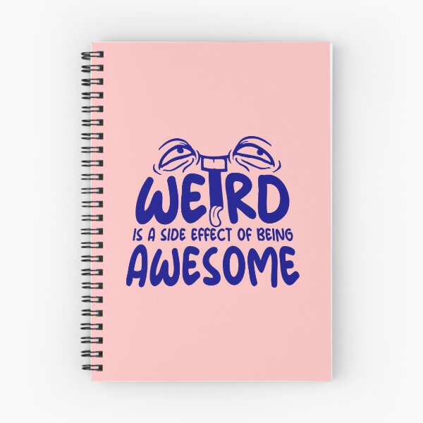 Item preview, Weird is a side effect of being awesome Face Quote designed and sold by shirt-o-mat.