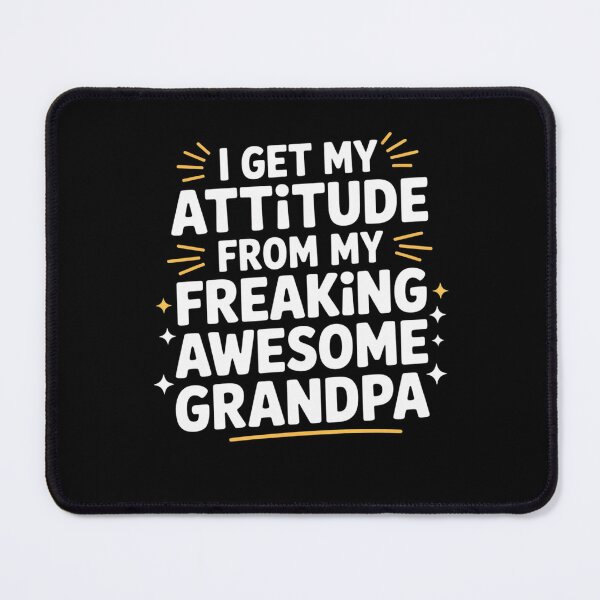 Item preview, I Get My Attitude from My Freaking Awesome Grandpa designed and sold by Mateusz Majcherek.
