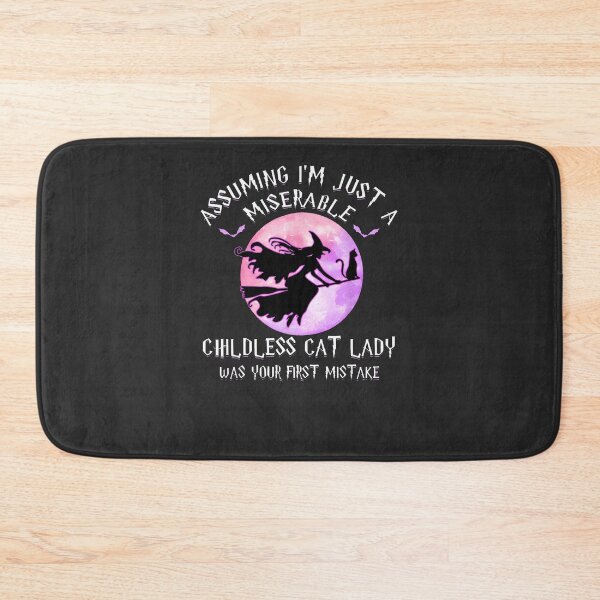 Item preview, Assuming I'M Just A Miserable Childless Cat Lady Was designed and sold by lgfhasrth.