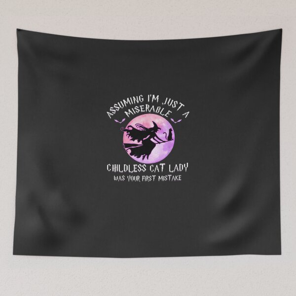 Item preview, Assuming I'M Just A Miserable Childless Cat Lady Was designed and sold by lgfhasrth.