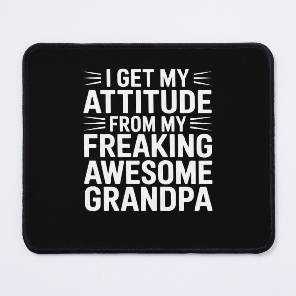 Item preview, I Get My Attitude from My Freaking Awesome Grandpa designed and sold by Mateusz Majcherek.