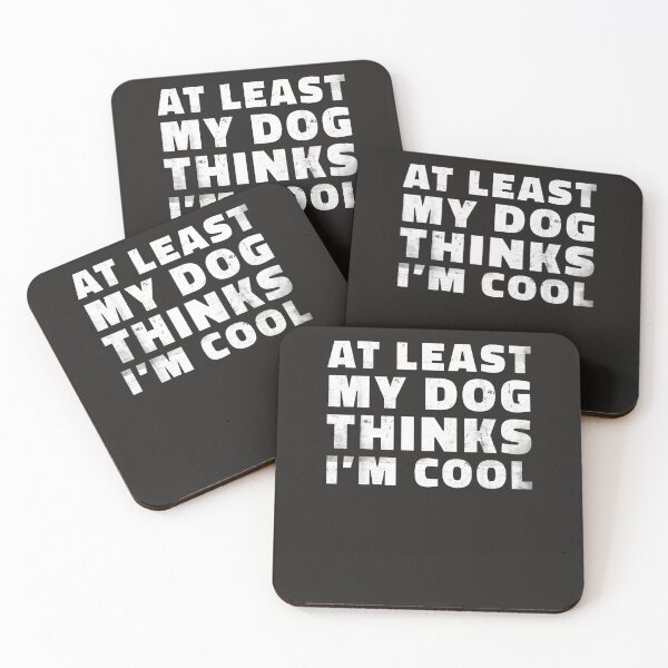 Item preview, At Least My Dog Thinks I'M Cool Funny Dog Dad Sarcastic designed and sold by sherfyvho.