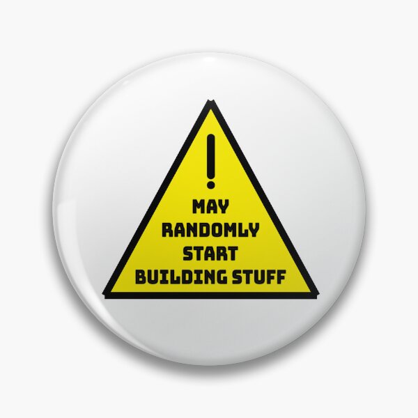 Item preview, Warning Sign Sticker - May randomly start building stuff designed and sold by LiminalHaze.