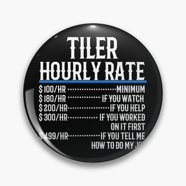 Item preview, Tiler Hourly Rate Classic 		 designed and sold by ryriyfgexan39.