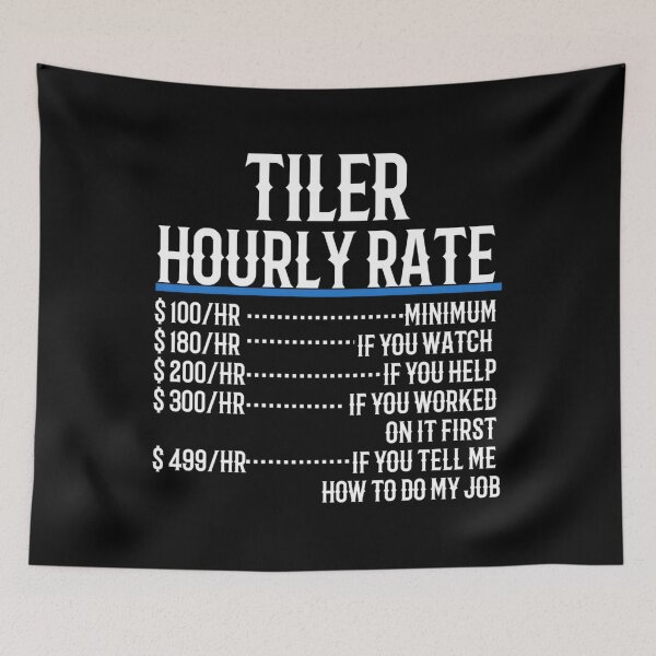 Item preview, Tiler Hourly Rate Classic 		 designed and sold by ryriyfgexan39.