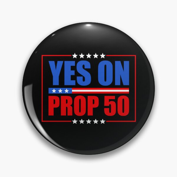 Item preview, Yes On Prop 50 California Proposition - Newsom designed and sold by PixVib.