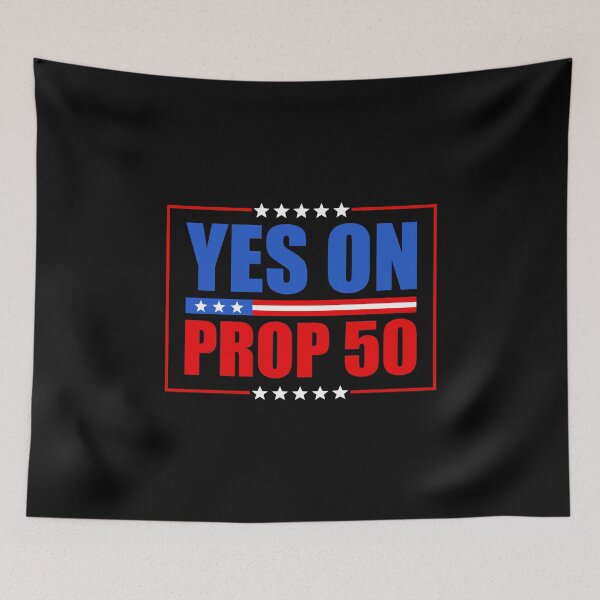 Item preview, Yes On Prop 50 California Proposition - Newsom designed and sold by PixVib.