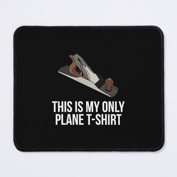 Item preview, This Is My Plane 	 Woodworker 	 designed and sold by wpoakvunome91.