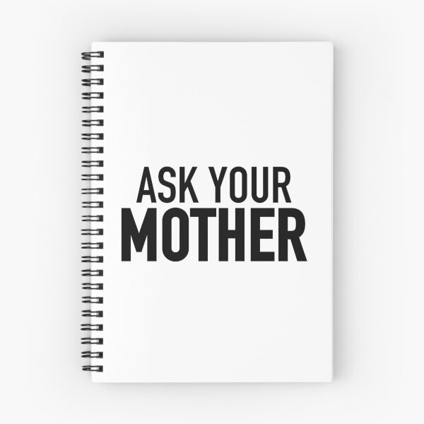 Item preview, Ask Your Mother designed and sold by Memes N Lore .