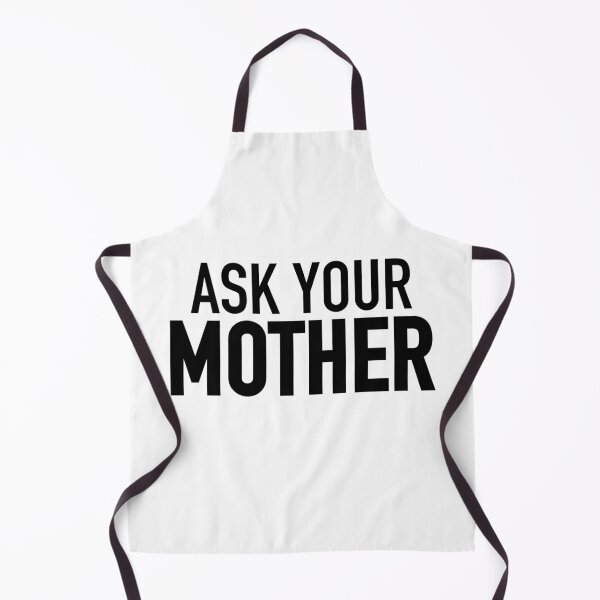 Item preview, Ask Your Mother designed and sold by Memes N Lore .