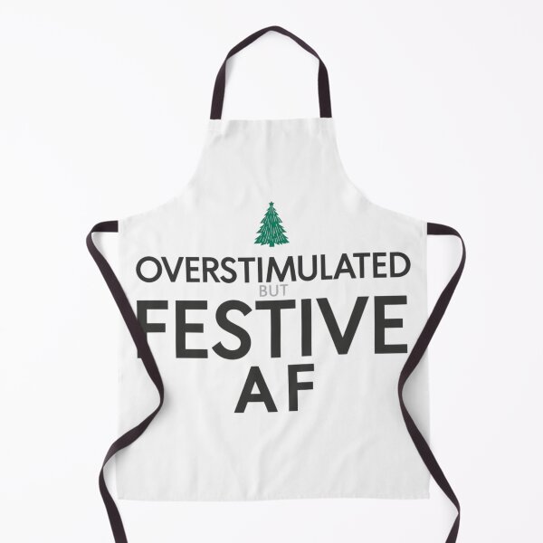 Item preview, Overstimulated But Festive AF – Funny Xmas Quote Design designed and sold by jelonkaa.