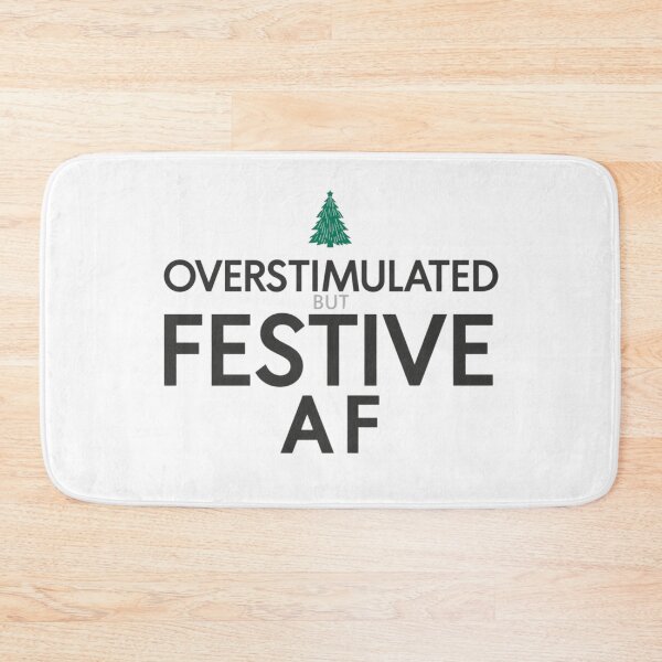 Item preview, Overstimulated But Festive AF – Funny Xmas Quote Design designed and sold by jelonkaa.