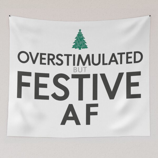 Item preview, Overstimulated But Festive AF – Funny Xmas Quote Design designed and sold by jelonkaa.