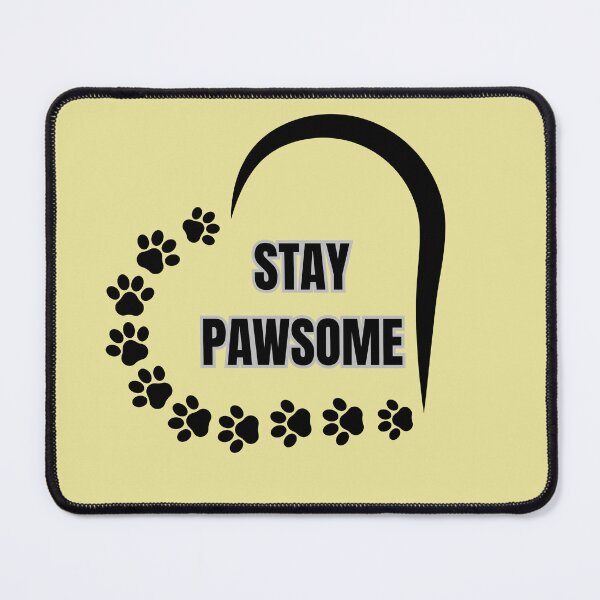 Item preview, Stay Pawsome designed and sold by LariLoDesigns.