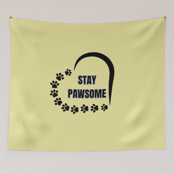 Item preview, Stay Pawsome designed and sold by LariLoDesigns.