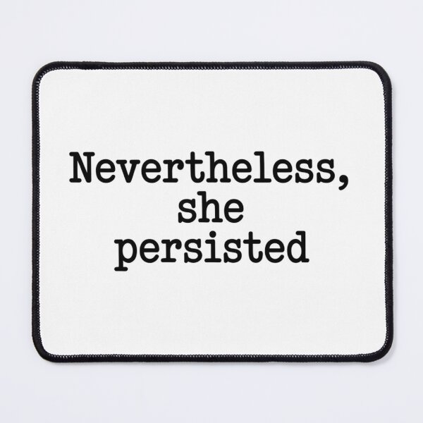 Item preview, Nevertheless She Persisted designed and sold by purepisces.