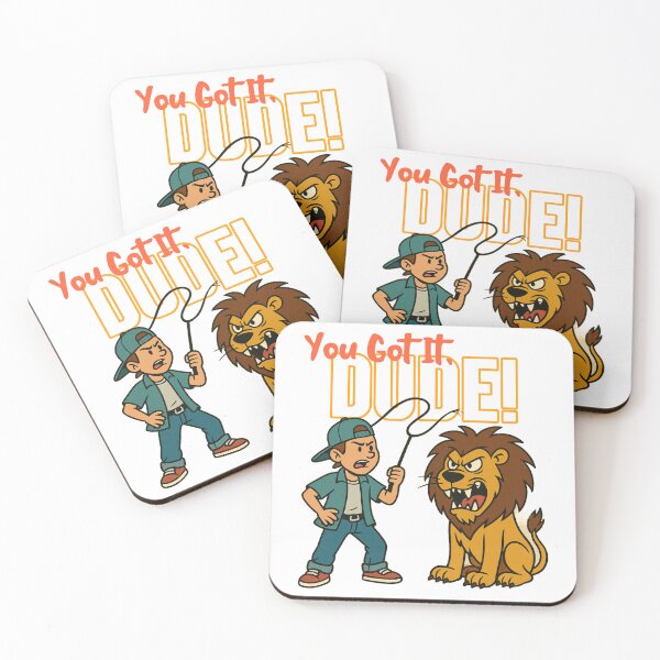 Item preview, You Got It, Dude - Lion Tamer designed and sold by CraftedHome.